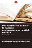 Les esclaves de Zambie : la musique programmatique de Gésio Ferreira Les esclaves de Zambie : la musique programmatique de Gésio Ferreira