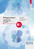 Pflegewelten - Lernbereich Training und Transfer (LTT) Arbeitsbuch für die Pflege(fach)assistenz Pflegewelten - Lernbereich Training und Transfer (LTT) Arbeitsbuch für die Pflege(fach)assistenz