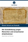 Die Schulbildung junger Menschen und erwachsener Arbeitnehmer Die Schulbildung junger Menschen und erwachsener Arbeitnehmer