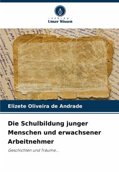 Die Schulbildung junger Menschen und erwachsener Arbeitnehmer - Oliveira de Andrade, Elizete