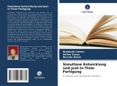 Simultane Entwicklung und Just-in-Time-Fertigung Simultane Entwicklung und Just-in-Time-Fertigung