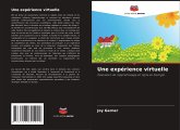 Une expérience virtuelle Une expérience virtuelle