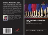 Tworzenie choreografii w szkole: Tworzenie choreografii w szkole: