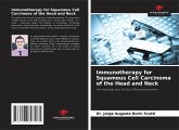 Immunotherapy for Squamous Cell Carcinoma of the Head and Neck Immunotherapy for Squamous Cell Carcinoma of the Head and Neck