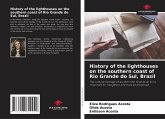 History of the lighthouses on the southern coast of Rio Grande do Sul, Brazil History of the lighthouses on the southern coast of Rio Grande do Sul, Brazil