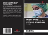 Violence against healthcare workers: The sad reality in emergency rooms Violence against healthcare workers: The sad reality in emergency rooms