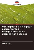VSC triphasé à 4 fils pour compenser les déséquilibres et les charges non linéaires VSC triphasé à 4 fils pour compenser les déséquilibres et les charges non linéaires