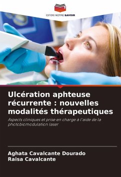 Ulcération aphteuse récurrente : nouvelles modalités thérapeutiques - Cavalcante Dourado, Aghata;Cavalcante, Raísa Ulcération aphteuse récurrente : nouvelles modalités thérapeutiques - Cavalcante Dourado, Aghata;Cavalcante, Raísa