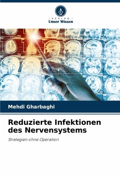 Reduzierte Infektionen des Nervensystems - Gharbaghi, Mehdi
