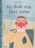 Als Rudi sein Herz verlor Als Rudi sein Herz verlor