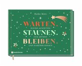 Warten. Staunen. Bleiben. Warten. Staunen. Bleiben.