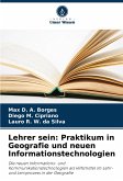 Lehrer sein: Praktikum in Geografie und neuen Informationstechnologien Lehrer sein: Praktikum in Geografie und neuen Informationstechnologien