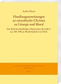 Handlungsanweisungen an ostarabische Christen zu Liturgie und Moral Handlungsanweisungen an ostarabische Christen zu Liturgie und Moral