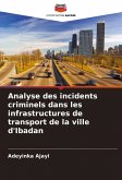 Analyse des incidents criminels dans les infrastructures de transport de la ville d'Ibadan Analyse des incidents criminels dans les infrastructures de transport de la ville d'Ibadan