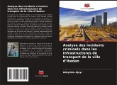 Analyse des incidents criminels dans les infrastructures de transport de la ville d'Ibadan Analyse des incidents criminels dans les infrastructures de transport de la ville d'Ibadan