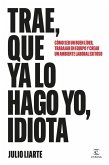 Trae, que ya lo hago yo, idiota Trae, que ya lo hago yo, idiota