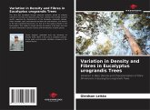 Variation in Density and Fibres in Eucalyptus urograndis Trees Variation in Density and Fibres in Eucalyptus urograndis Trees