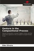 Gesture in the Compositional Process