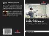 Gesture in the Compositional Process Gesture in the Compositional Process