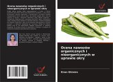 Ocena nawozów organicznych i nieorganicznych w uprawie okry Ocena nawozów organicznych i nieorganicznych w uprawie okry