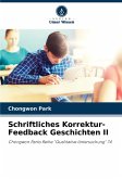 Schriftliches Korrektur-Feedback Geschichten II Schriftliches Korrektur-Feedback Geschichten II