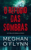 O Refúgio das Sombras: Um Thriller Criminal Intenso (eBook, ePUB) O Refúgio das Sombras: Um Thriller Criminal Intenso (eBook, ePUB)