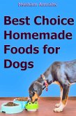 Best Choice Homemade Foods for Dogs (eBook, ePUB) Best Choice Homemade Foods for Dogs (eBook, ePUB)