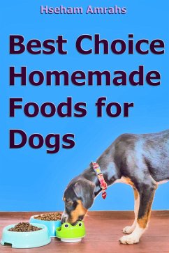 Cover Best Choice Homemade Foods for Dogs (eBook, ePUB)