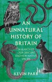 An Unnatural History of Britain (eBook, ePUB) An Unnatural History of Britain (eBook, ePUB)
