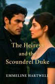 The Heiress and the Scoundrel Duke (eBook, ePUB)