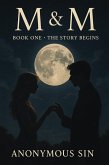 M & M (M & M The Trilogy, #1) (eBook, ePUB) M & M (M & M The Trilogy, #1) (eBook, ePUB)