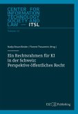 Ein Rechtsrahmen für KI in der Schweiz: Perspektive öffentliches Recht (eBook, PDF) Ein Rechtsrahmen für KI in der Schweiz: Perspektive öffentliches Recht (eBook, PDF)