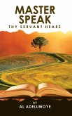 Master Speak Thy Servant Hears (eBook, ePUB) Master Speak Thy Servant Hears (eBook, ePUB)
