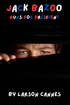 Cover Jack Bazoo Runs for President (eBook, ePUB)