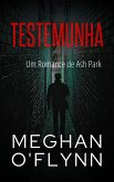 Testemunha: Um Romance de Ash Park (Ash Park (Portuguese), #10) (eBook, ePUB) Testemunha: Um Romance de Ash Park (Ash Park (Portuguese), #10) (eBook, ePUB)