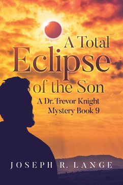 A Total Eclipse of the Son (eBook, ePUB) - Lange, Joseph R. A Total Eclipse of the Son (eBook, ePUB) - Lange, Joseph R.