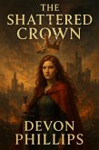 The Shattered Crown (eBook, ePUB) The Shattered Crown (eBook, ePUB)