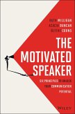 The Motivated Speaker (eBook, ePUB) The Motivated Speaker (eBook, ePUB)