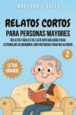 Relatos Cortos Para Personas Mayores: Relatos Fáciles De Leer Con Diálogos Para Estimular Su Memoria Con Historias Para No Olvidar (Relatos Cortos Con Letra Grande, #2) (eBook, ePUB) Relatos Cortos Para Personas Mayores: Relatos Fáciles De Leer Con Diálogos Para Estimular Su Memoria Con Historias Para No Olvidar (Relatos Cortos Con Letra Grande, #2) (eBook, ePUB)
