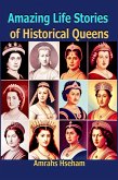 Amazing Life Stories of Historical Queens (eBook, ePUB)