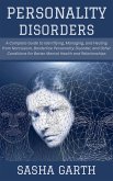 Personality Disorders: A Complete Guide to Identifying, Managing, and Healing from Narcissism, Borderline Personality Disorder, and Other Conditions for Better Mental Health and Relationships (eBook, ePUB) Personality Disorders: A Complete Guide to Identifying, Managing, and Healing from Narcissism, Borderline Personality Disorder, and Other Conditions for Better Mental Health and Relationships (eBook, ePUB)