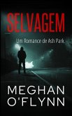 Selvagem: Um Romance de Ash Park (Ash Park (Portuguese), #11) (eBook, ePUB) Selvagem: Um Romance de Ash Park (Ash Park (Portuguese), #11) (eBook, ePUB)
