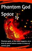 Phantom God Space (eBook, ePUB) Phantom God Space (eBook, ePUB)