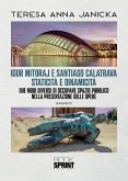 Igor Mitoraj e Santiago Calatrava staticità e dinamicità (eBook, PDF) Igor Mitoraj e Santiago Calatrava staticità e dinamicità (eBook, PDF)