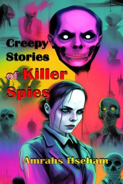 Creepy Stories of Killer Spies (eBook, ePUB) Cover Creepy Stories of Killer Spies (eBook, ePUB)