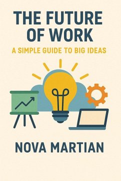 Cover The Future of Work: A Simple Guide to Big Ideas (eBook, ePUB)