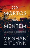 Os Mortos Não Mentem (Jogos Mentais, #3) (eBook, ePUB) Os Mortos Não Mentem (Jogos Mentais, #3) (eBook, ePUB)