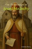 The Prophecies of Saint Malachy (eBook, ePUB) The Prophecies of Saint Malachy (eBook, ePUB)
