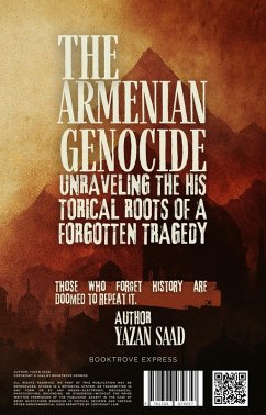 Cover The Armenian Genocide: Unraveling the Historical Roots of a Forgotten Tragedy - By Yazan Saad (Human Rights, #1) (eBook, ePUB)