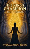 The King's Champion: Null Crown (eBook, ePUB) The King's Champion: Null Crown (eBook, ePUB)